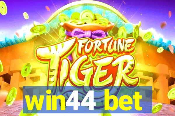 win44 bet